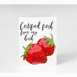 Certified Fresh From My Bush Strawberry Card